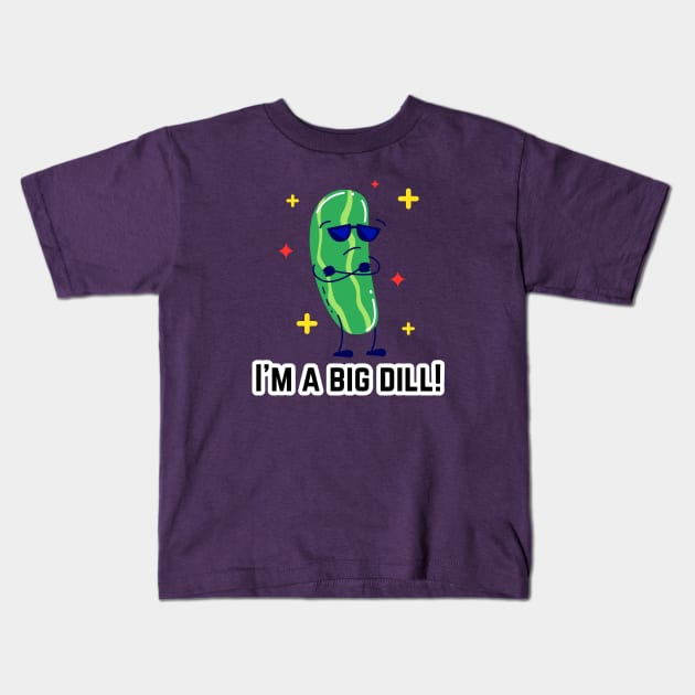 I’m a big dill! Kids T-Shirt by Atlas Sage Apparel